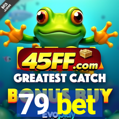 79 bet
